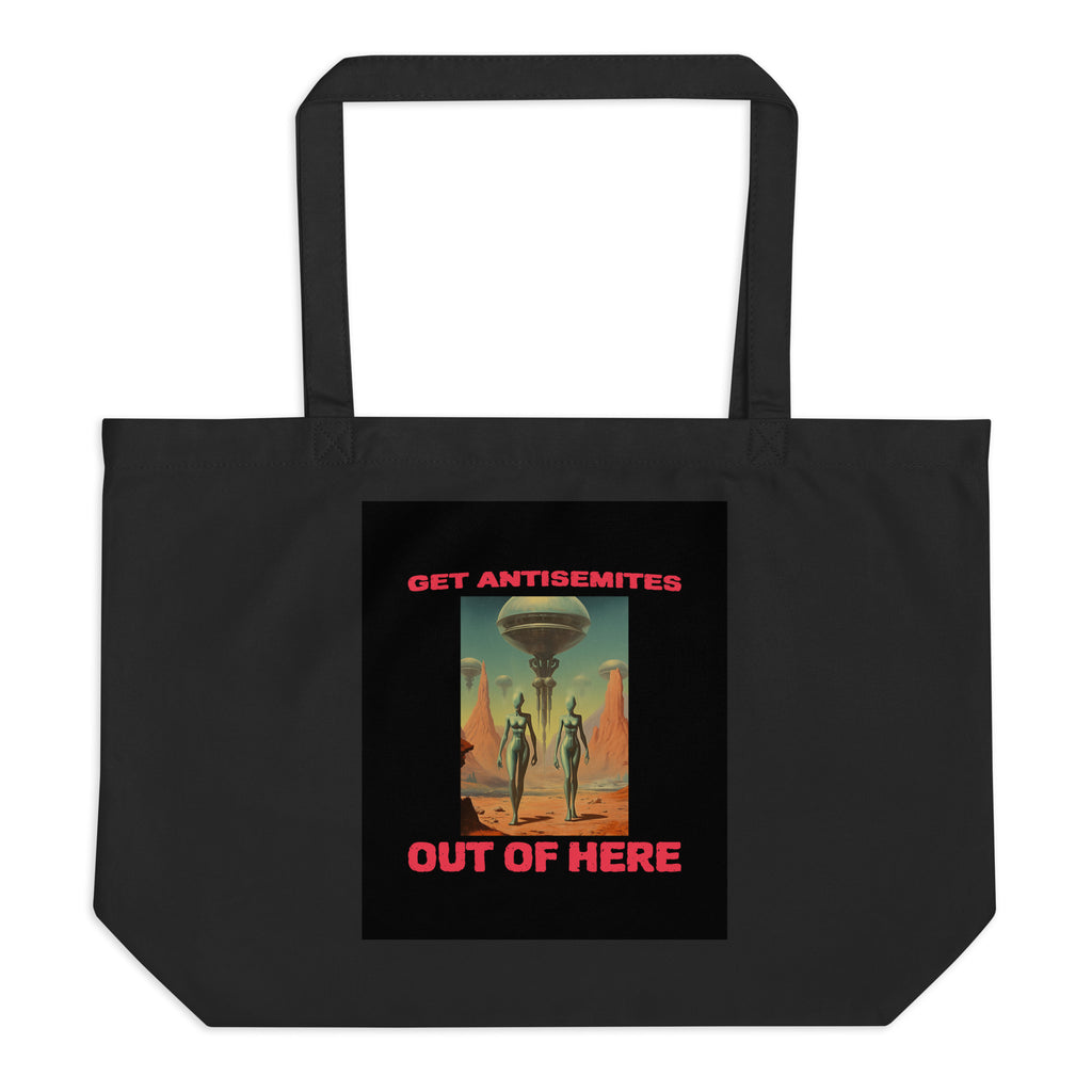 Get Alien Out | Antisemitism | Large Organic Tote Bag