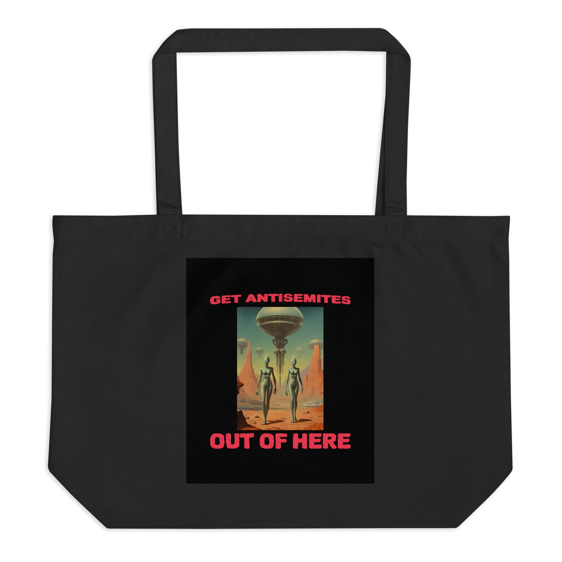 Get Alien Out | Antisemitism | Large Organic Tote Bag