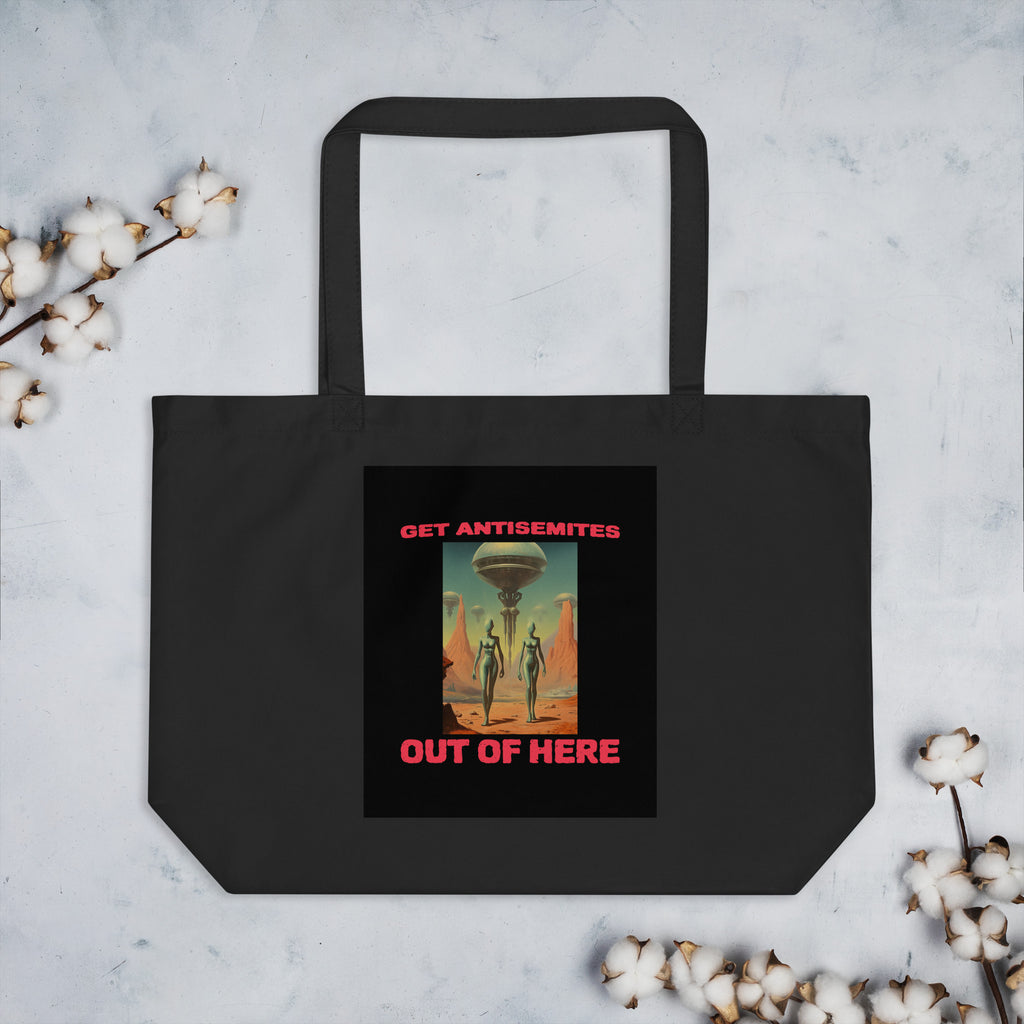 Get Alien Out | Antisemitism | Large Organic Tote Bag