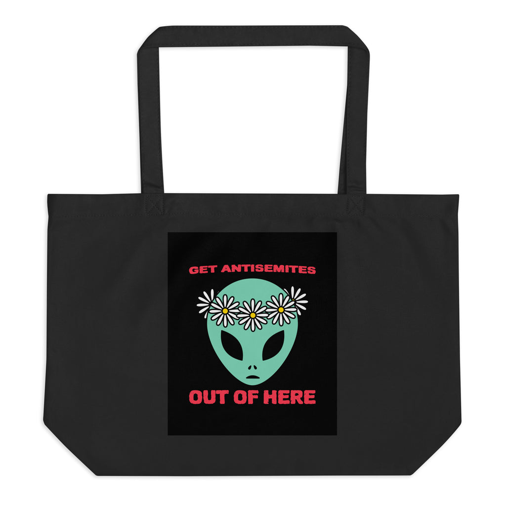Get Alien Out | Antisemitism | Large Organic Tote Bag