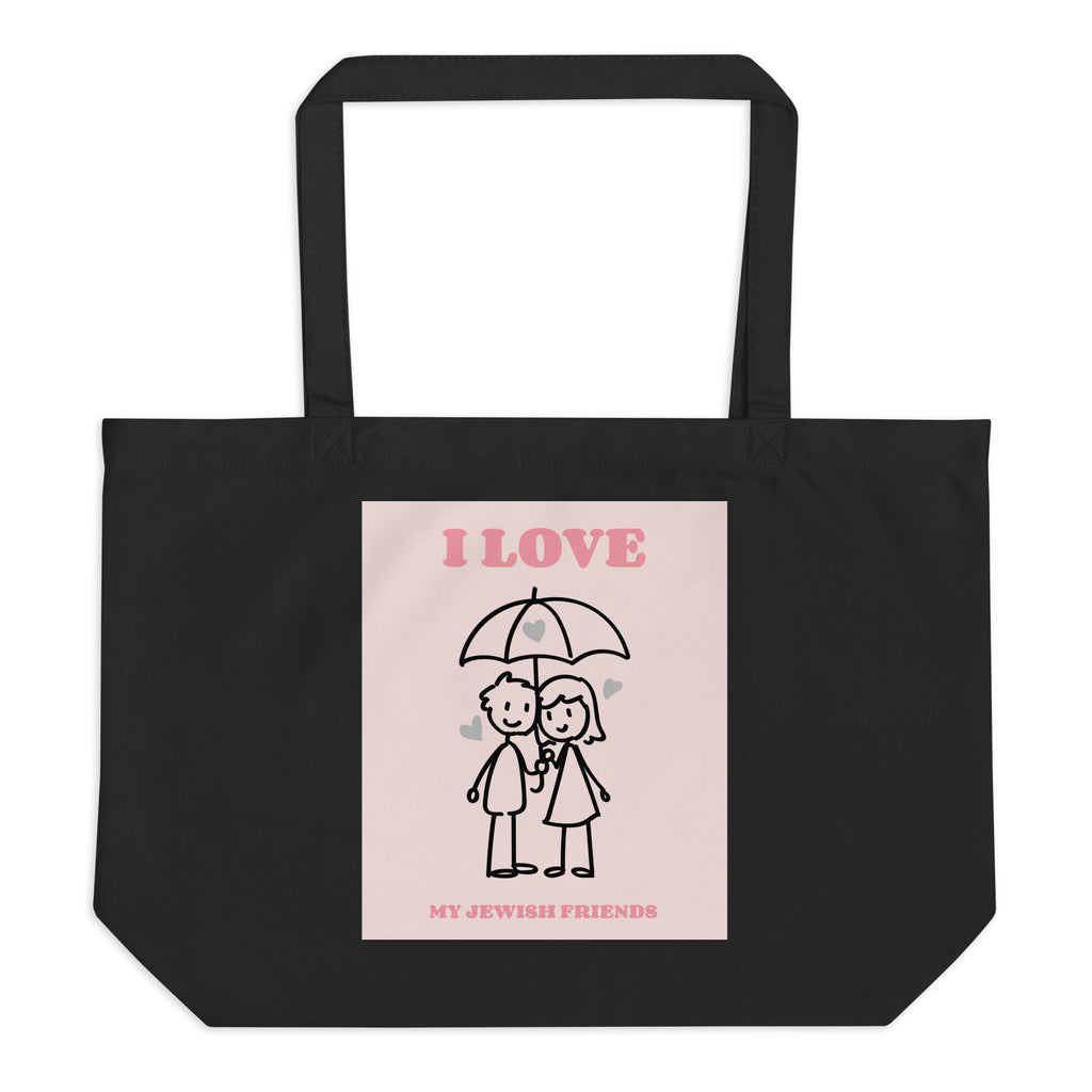 I Love My Jewish Friends | Pink Edition | Large Organic Tote Bag