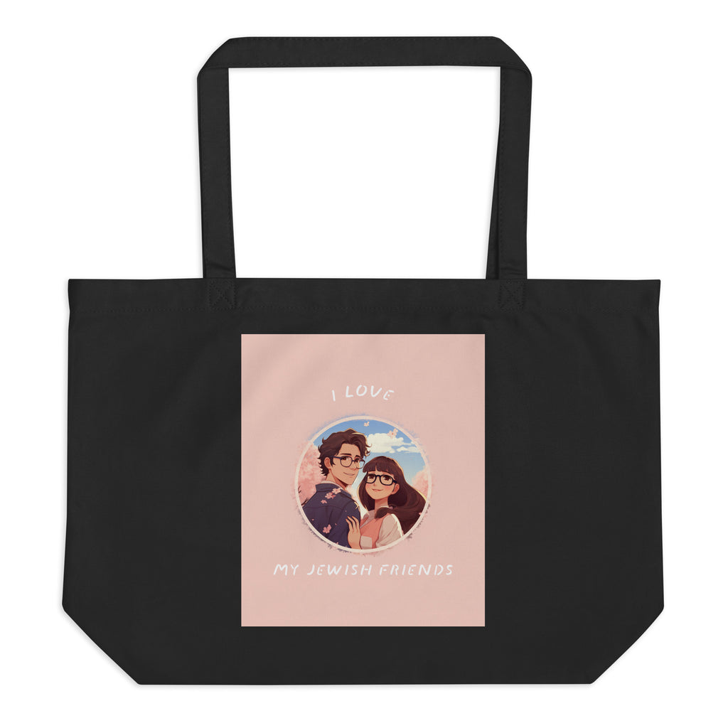I Love My Jewish Friends | Pink Edition | Large Organic Tote Bag