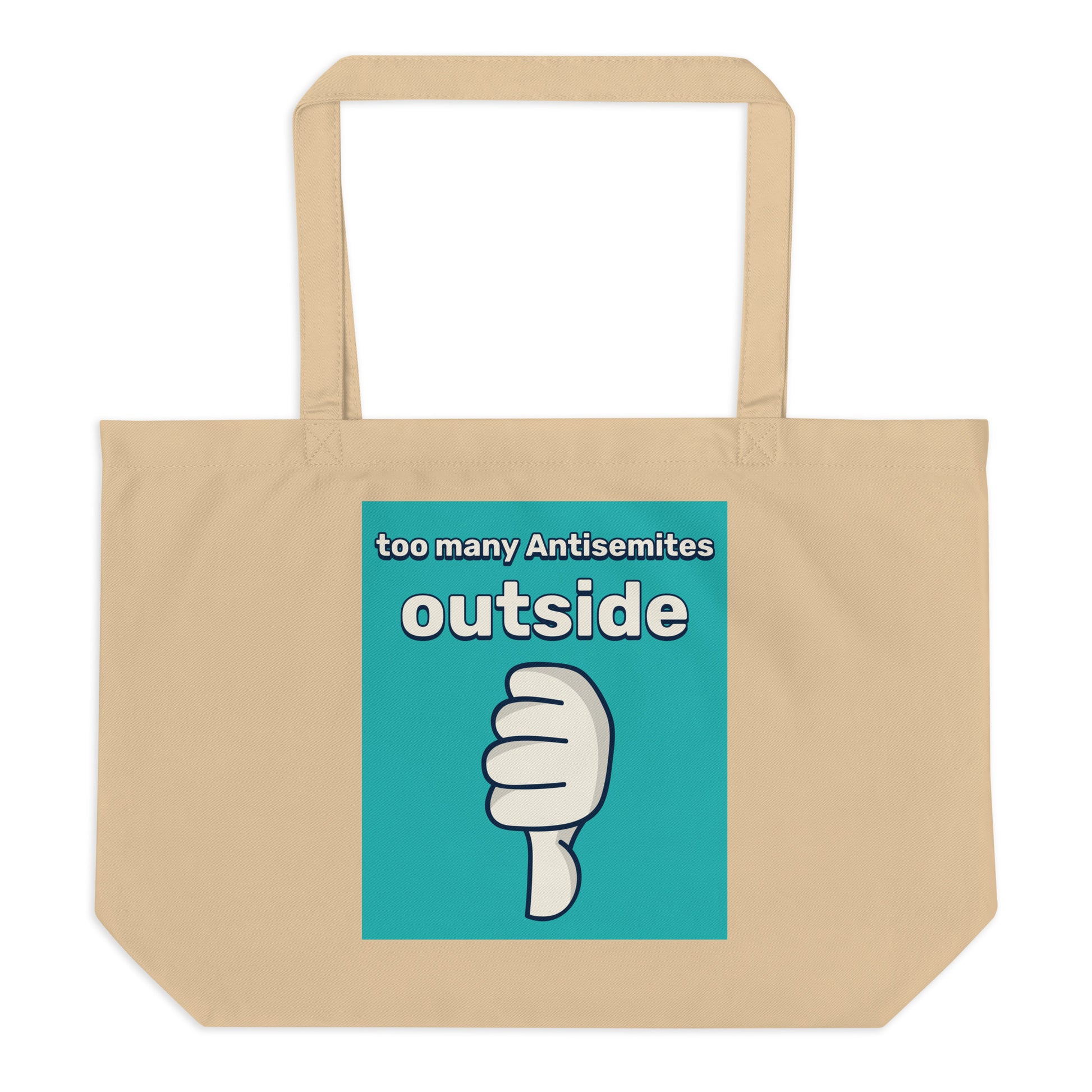 Too Many Antisemites Outside | Large Organic Tote Bag