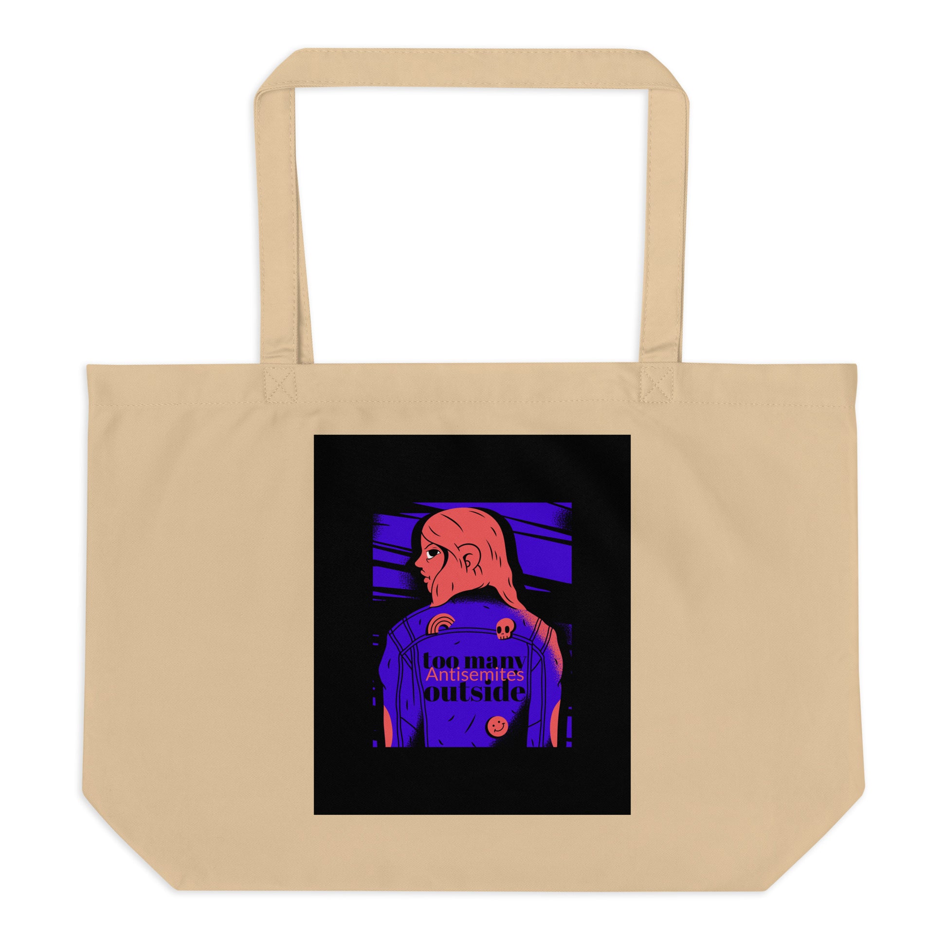 Too Many Antisemites Outside | Large Organic Tote Bag Jouparty