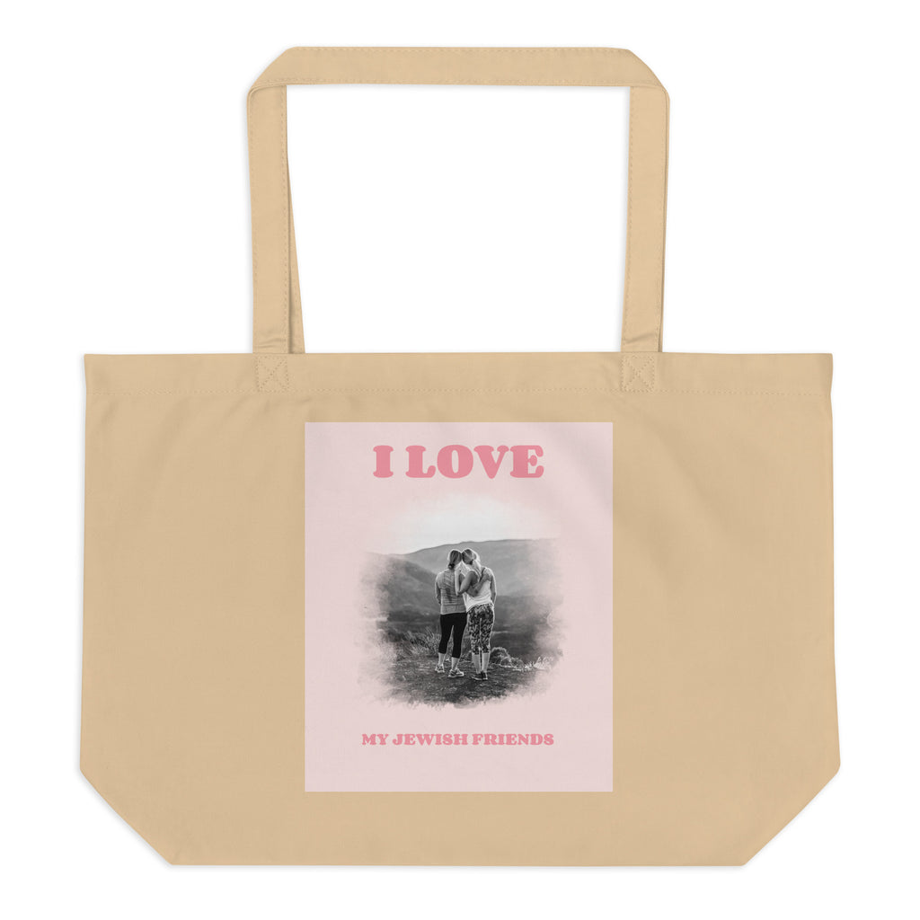 I Love My Jewish Friends | Pink Edition | Large Organic Tote Bag Jouparty
