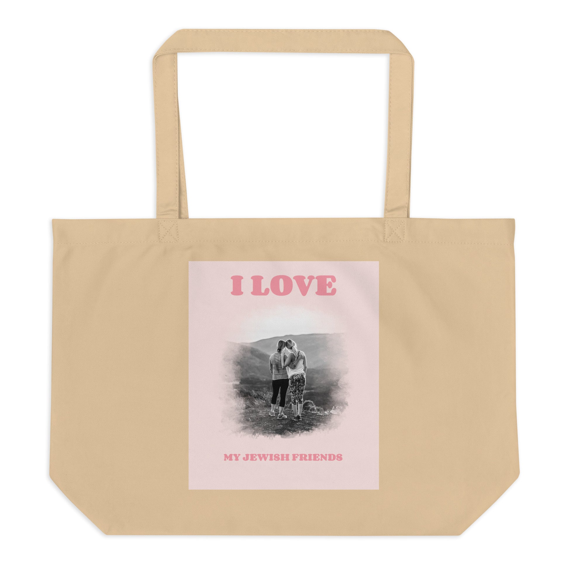 I Love My Jewish Friends | Pink Edition | Large Organic Tote Bag Jouparty