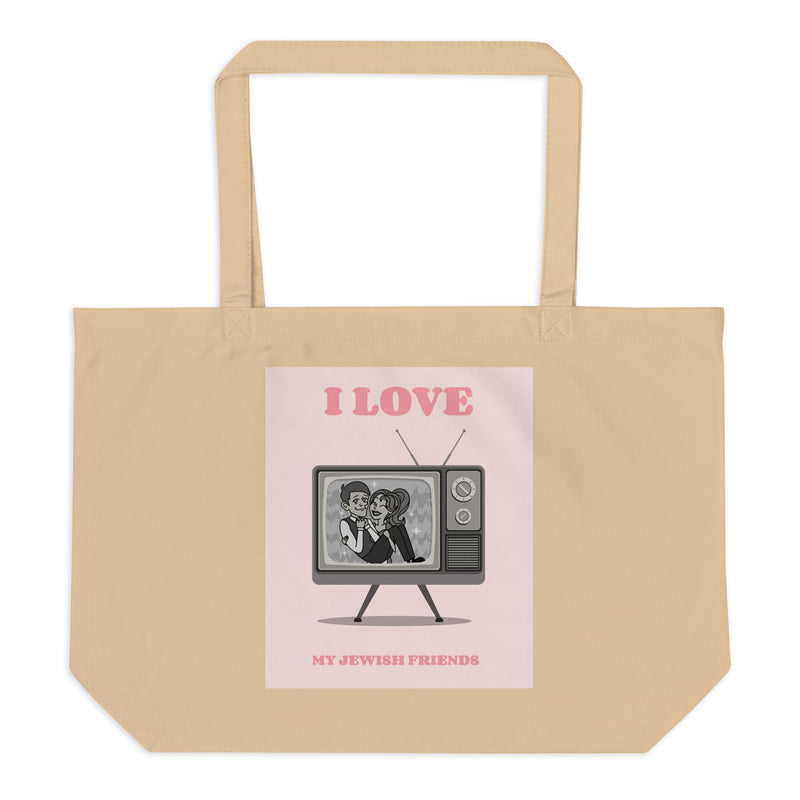 I Love My Jewish Friends | Pink Edition | Large Organic Tote Bag