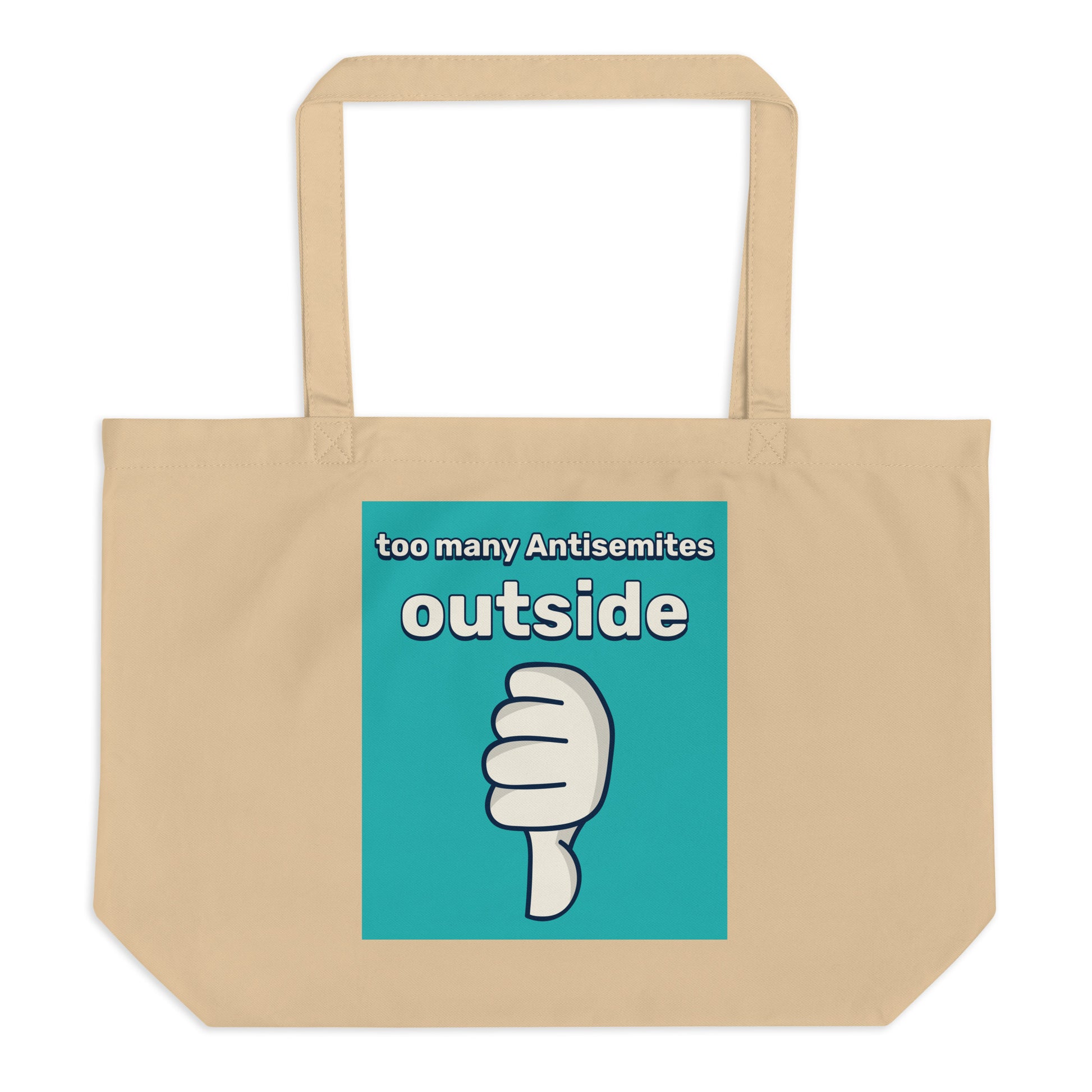 Too Many Antisemites Outside | Large Organic Tote Bag