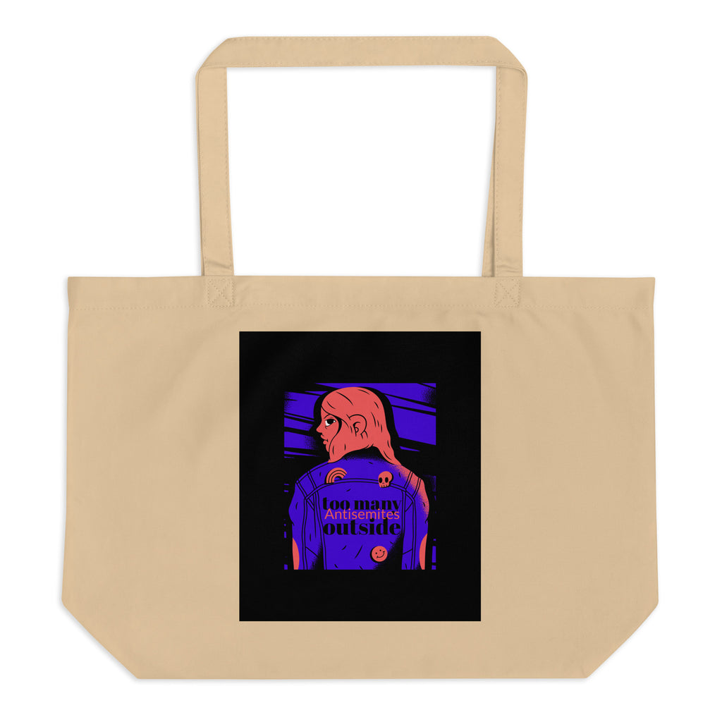 Too Many Antisemites Outside | Large Organic Tote Bag Jouparty