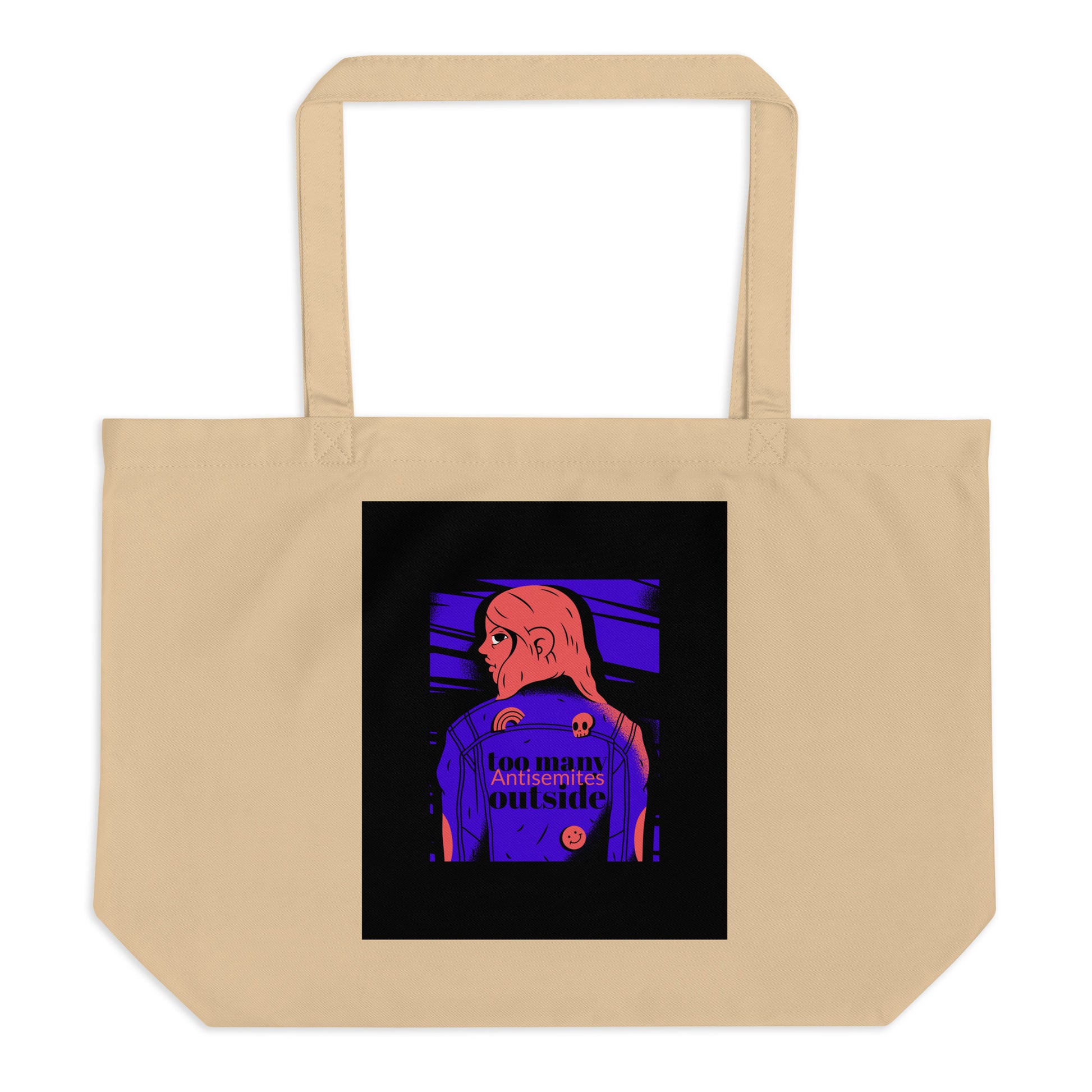 Too Many Antisemites Outside | Large Organic Tote Bag Jouparty