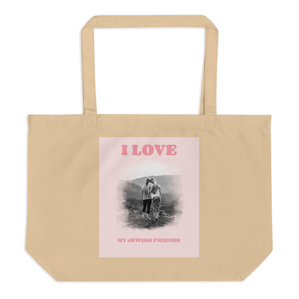 I Love My Jewish Friends | Pink Edition | Large Organic Tote Bag Jouparty