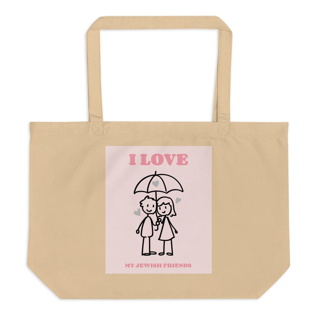 I Love My Jewish Friends | Pink Edition | Large Organic Tote Bag