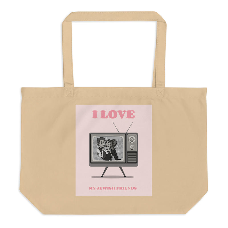 I Love My Jewish Friends | Pink Edition | Large Organic Tote Bag
