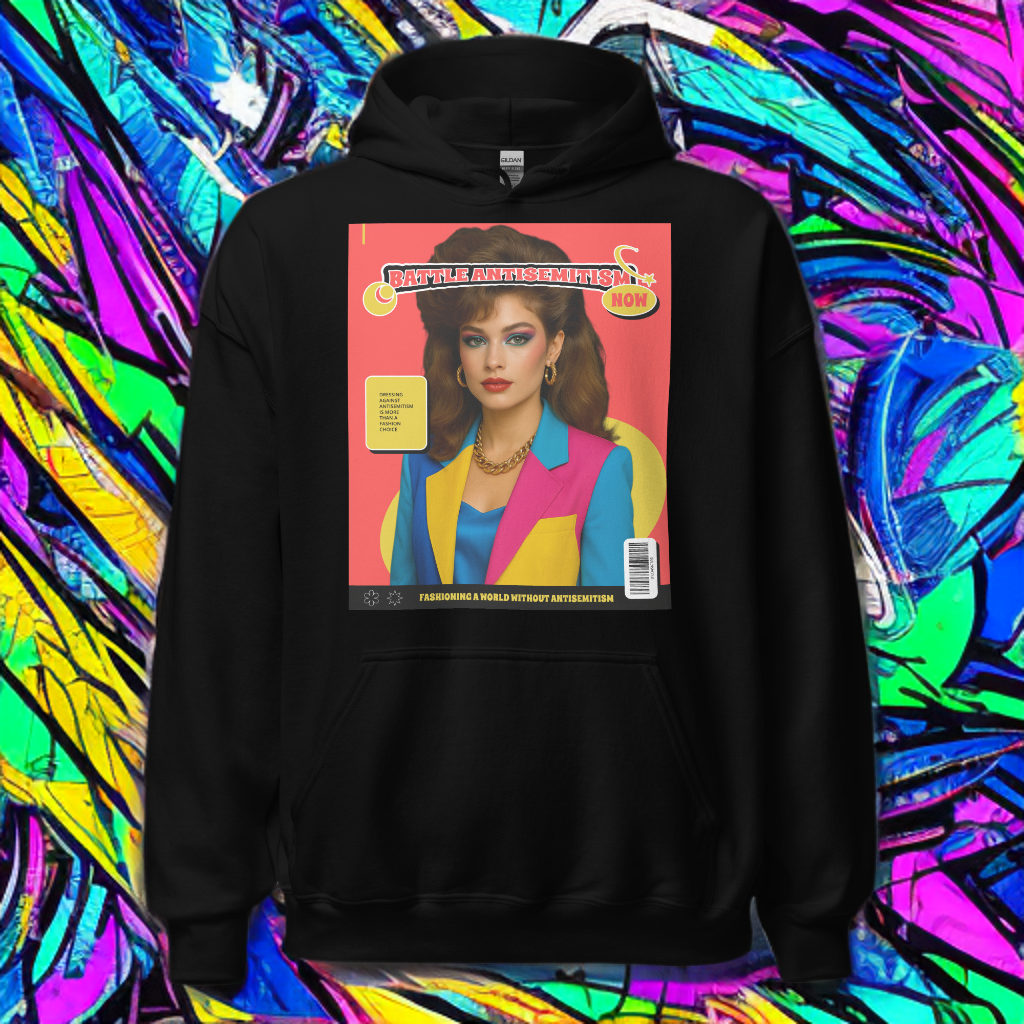 80's Fashion Trend | Battle Antisemitism | Unisex Hoodie