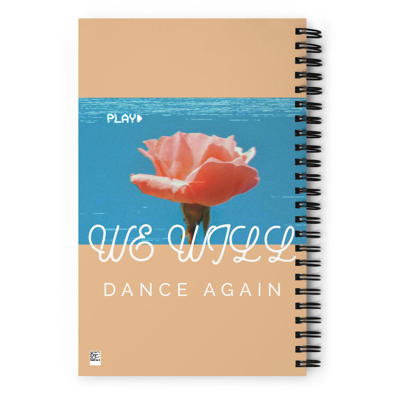 We Will Dance Again | Spiral Notebook