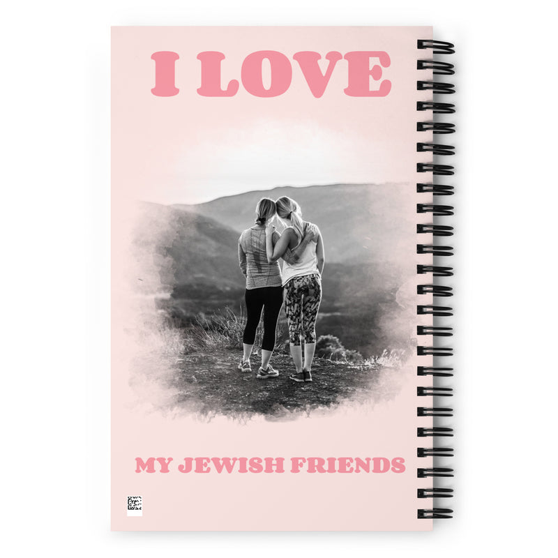 I Love My Jewish Friends | Pink Edition | Spiral Notebook