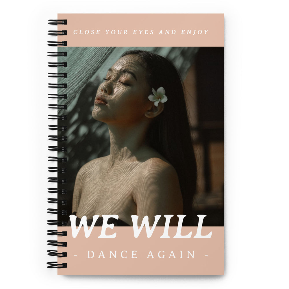 We Will Dance Again | Spiral Notebook