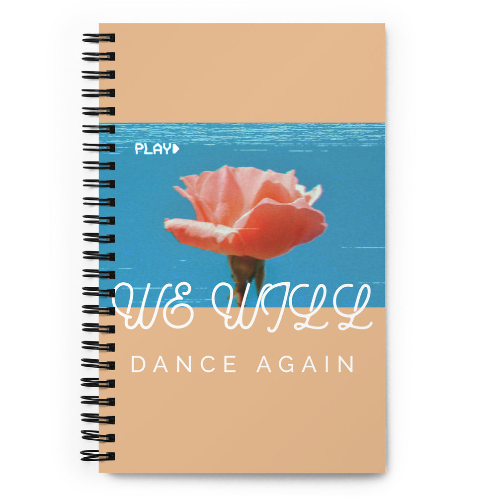 We Will Dance Again | Spiral Notebook