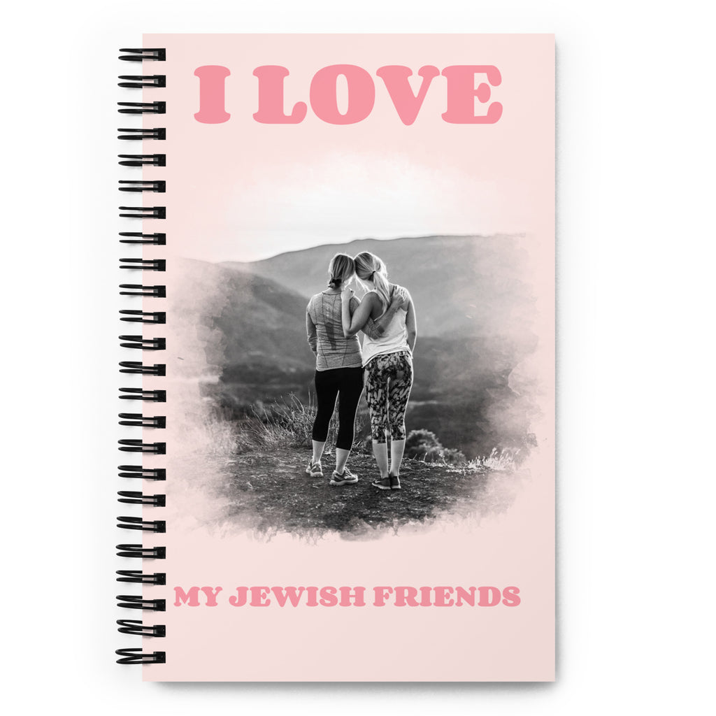 I Love My Jewish Friends | Pink Edition | Spiral Notebook