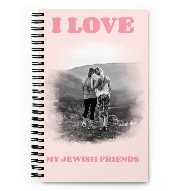 I Love My Jewish Friends | Pink Edition | Spiral Notebook
