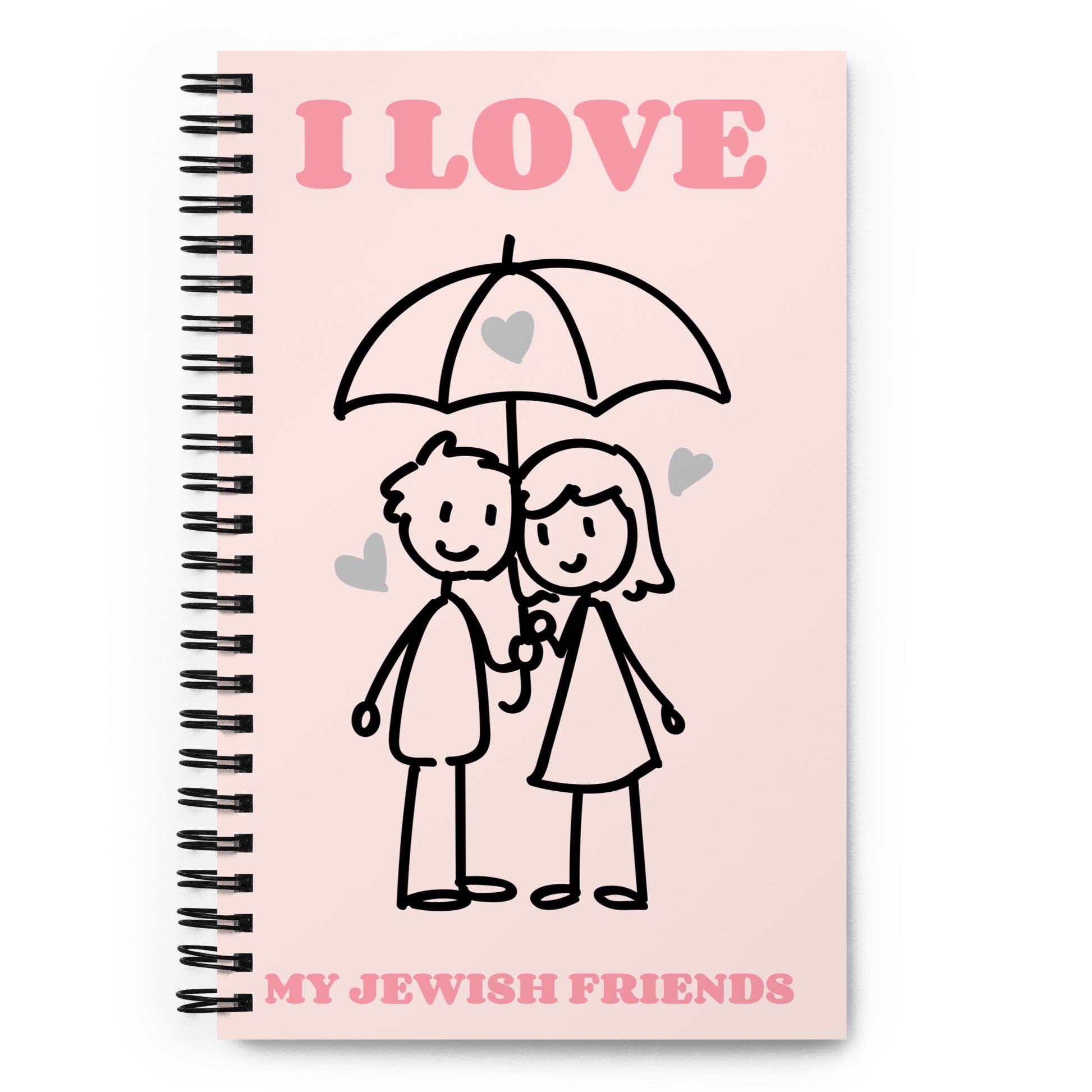 I Love My Jewish Friends | Pink Edition | Spiral Notebook