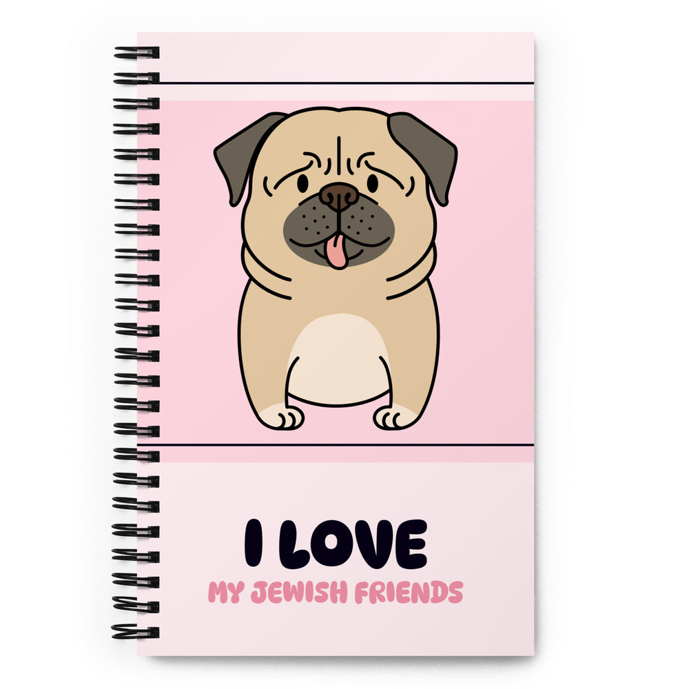 I Love My Jewish Friends | Pink Edition | Spiral Notebook