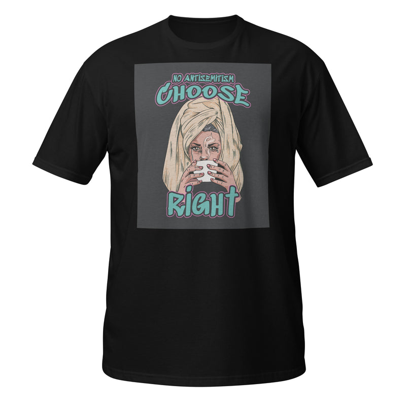 Choose Right | Antisemitism | Unisex T-Shirt