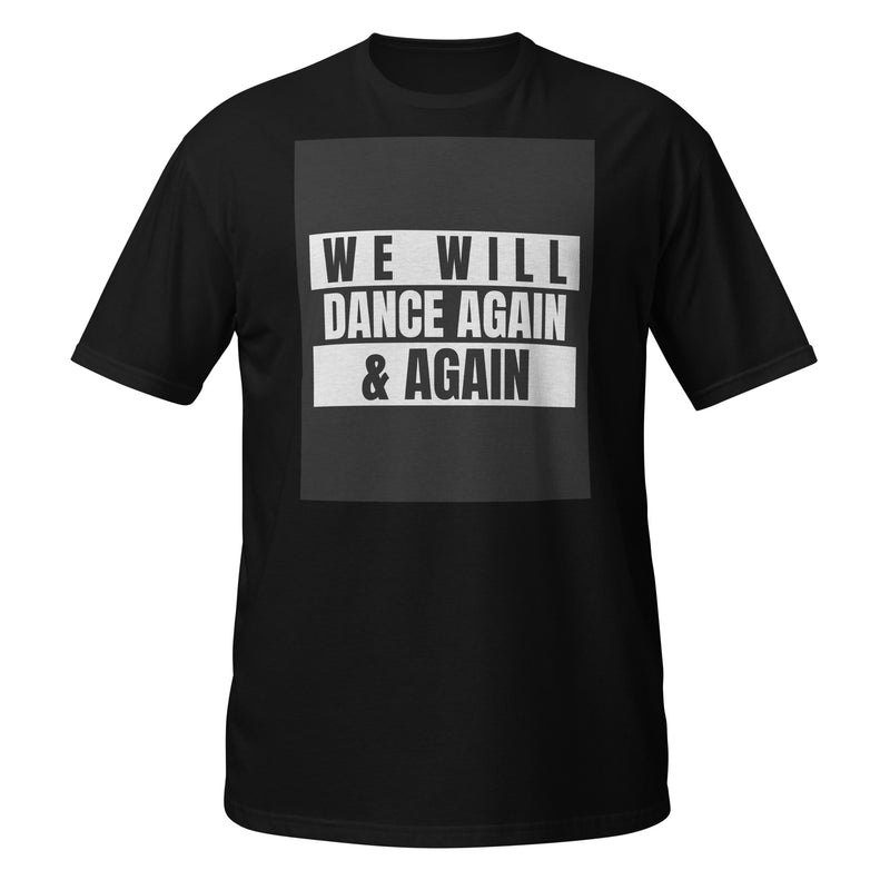 We Will Dance Again | Unisex T-Shirt