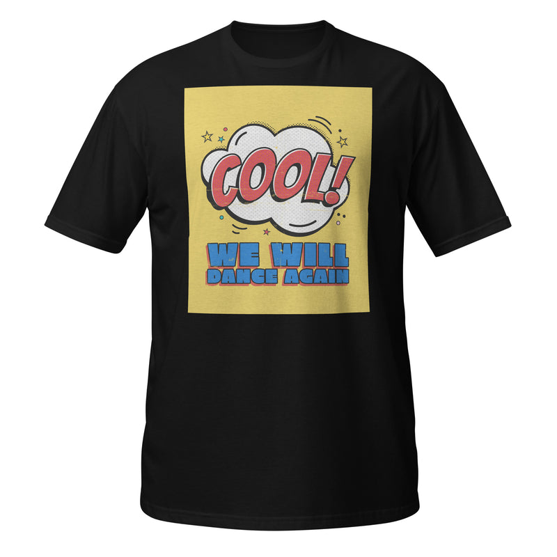 We Will Dance Again | Unisex T-Shirt