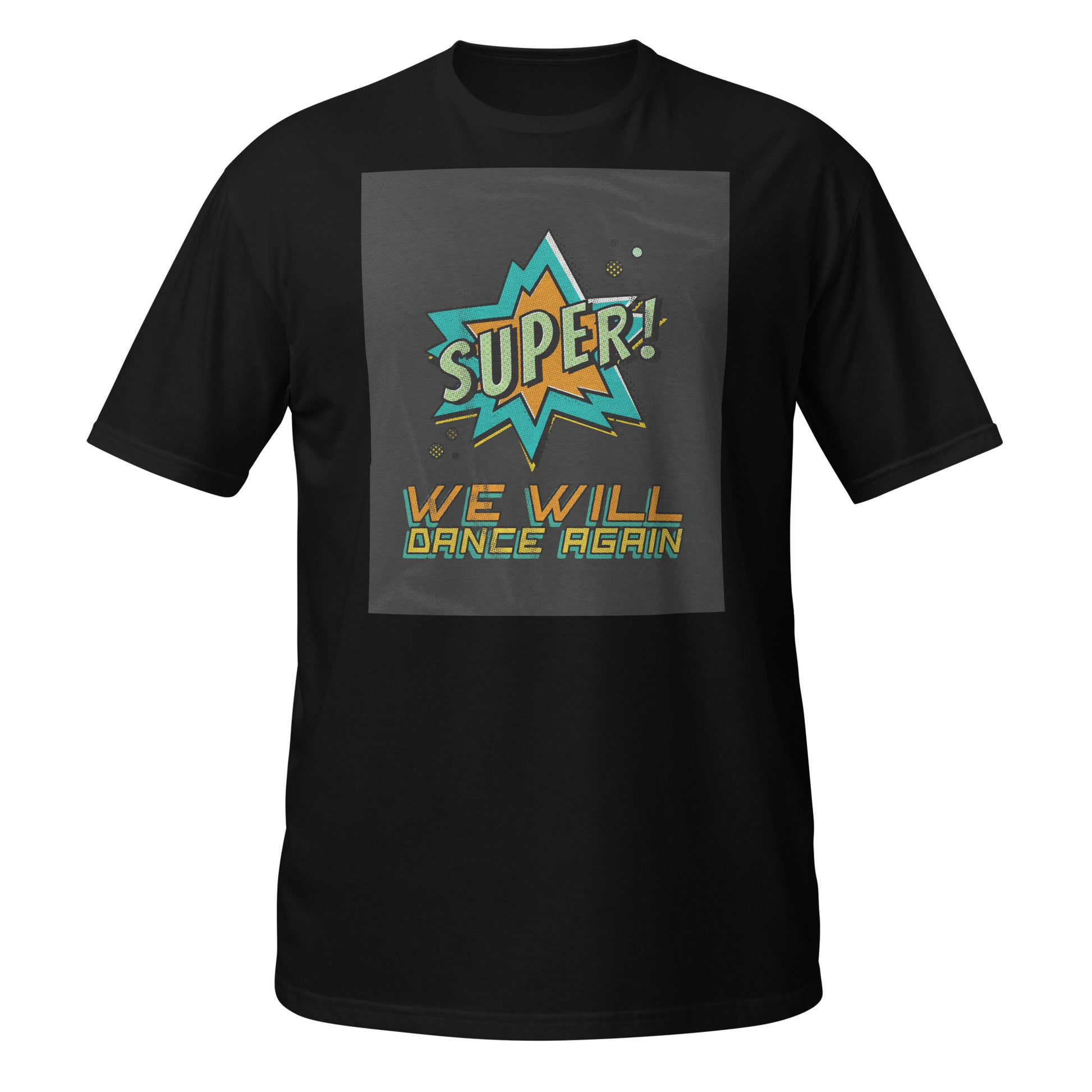 We Will Dance Again | Unisex T-Shirt