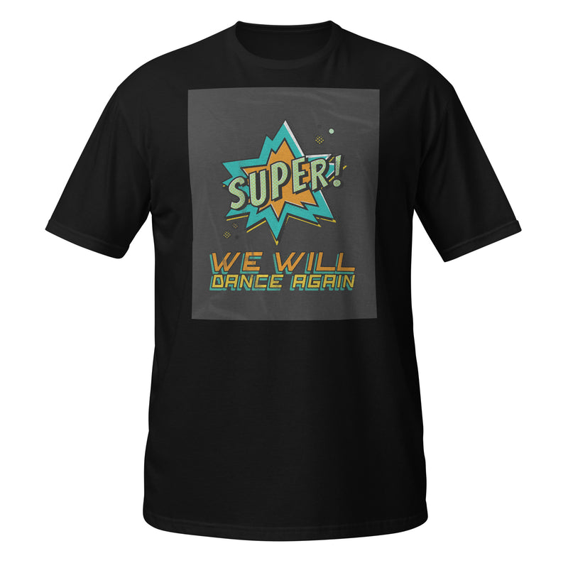 We Will Dance Again | Unisex T-Shirt