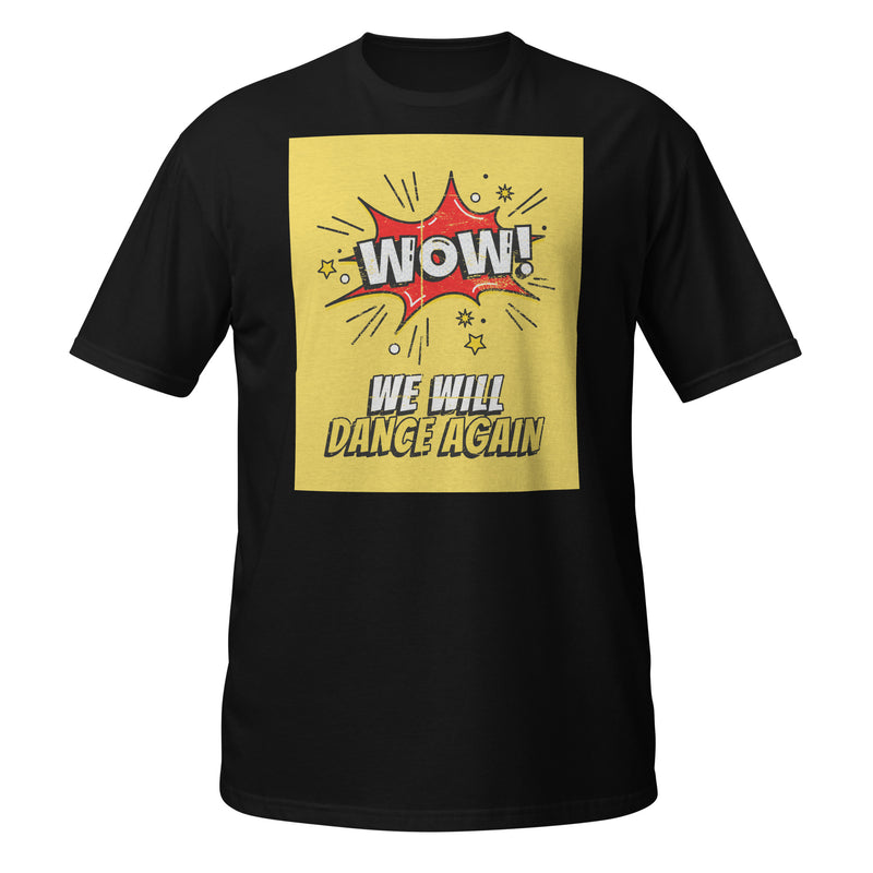We Will Dance Again | Unisex T-Shirt