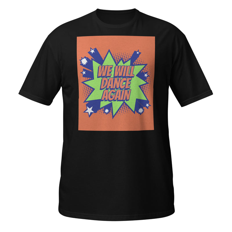 We Will Dance Again | Unisex T-Shirt