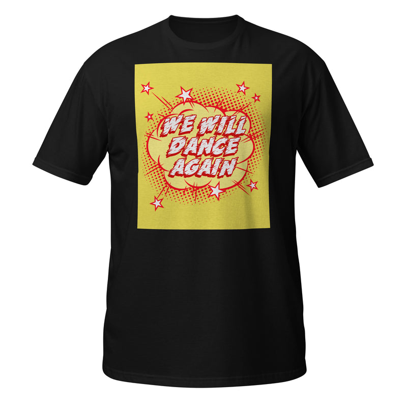 We Will Dance Again | Unisex T-Shirt