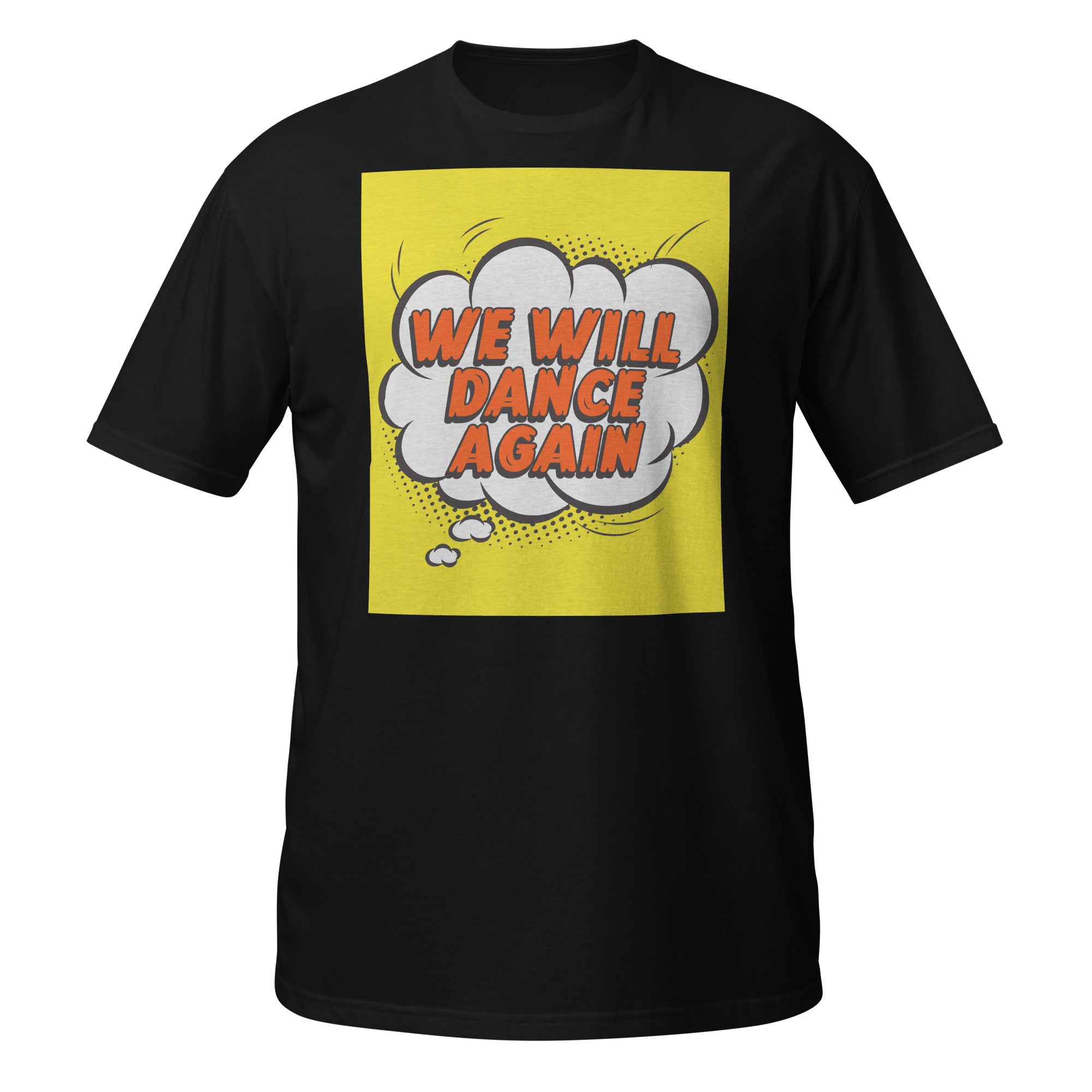 We Will Dance Again | Unisex T-Shirt