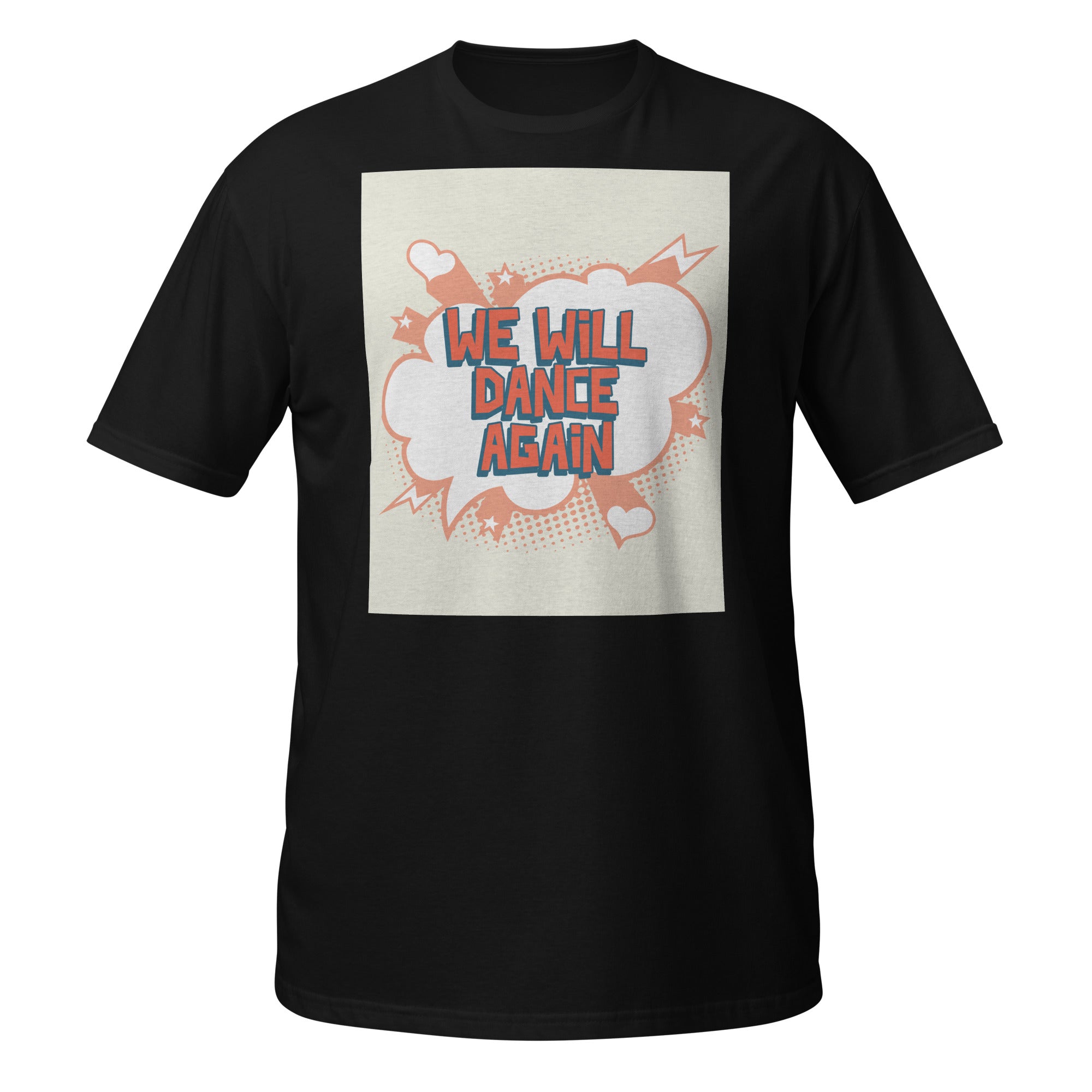 We Will Dance Again | Unisex T-Shirt