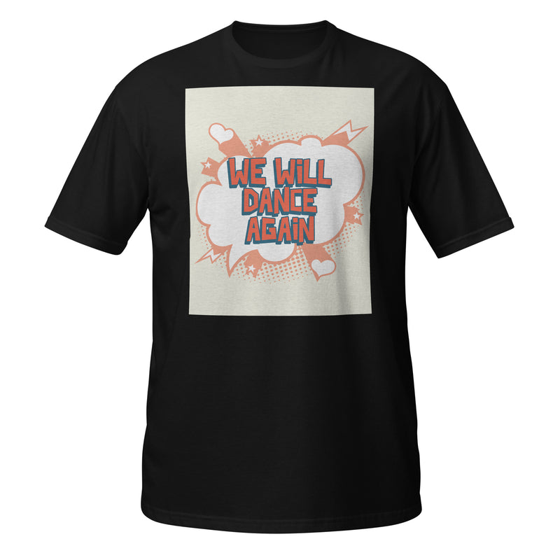 We Will Dance Again | Unisex T-Shirt