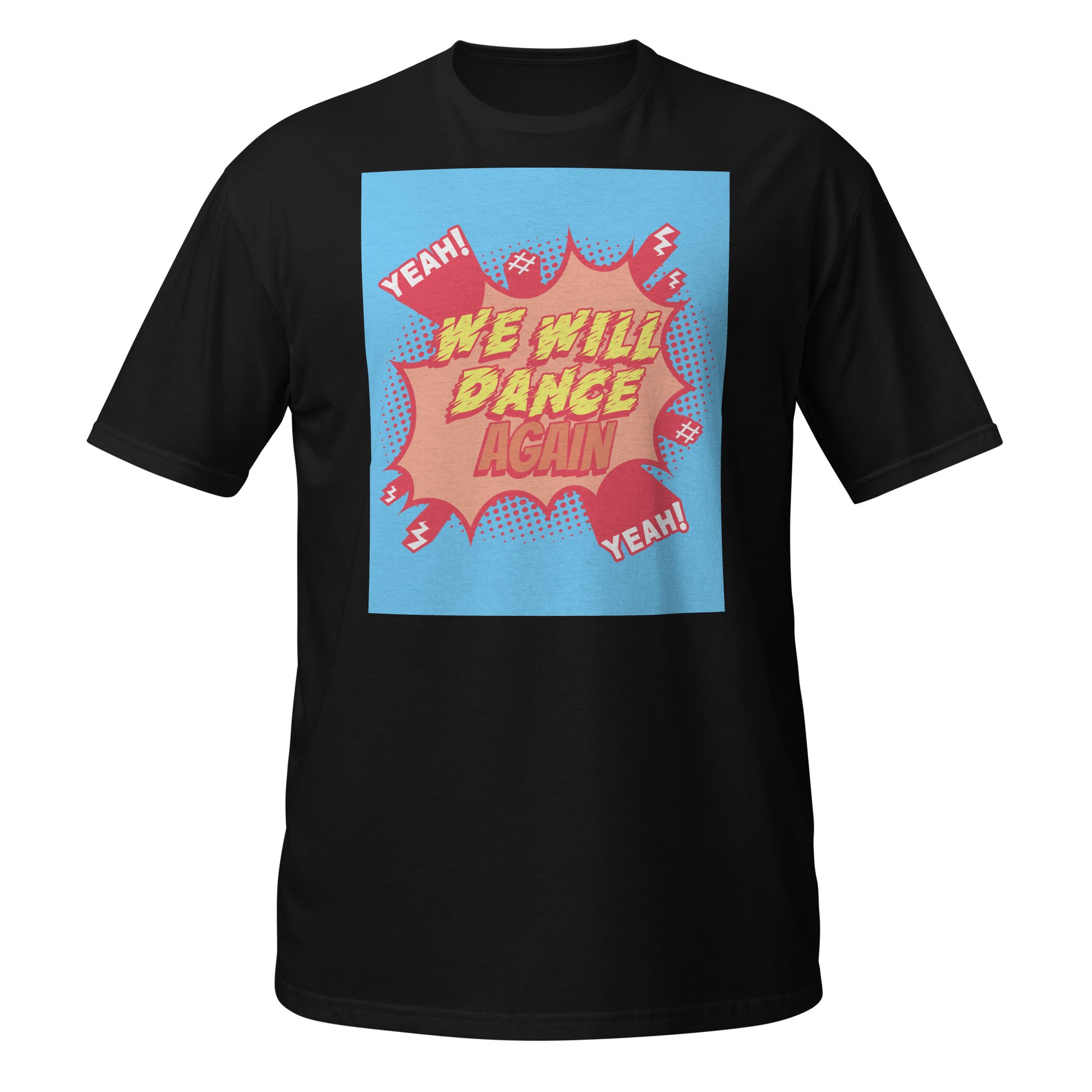 We Will Dance Again | Unisex T-Shirt