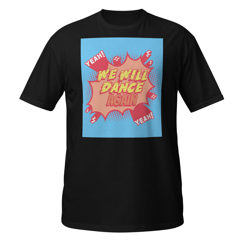 We Will Dance Again | Unisex T-Shirt