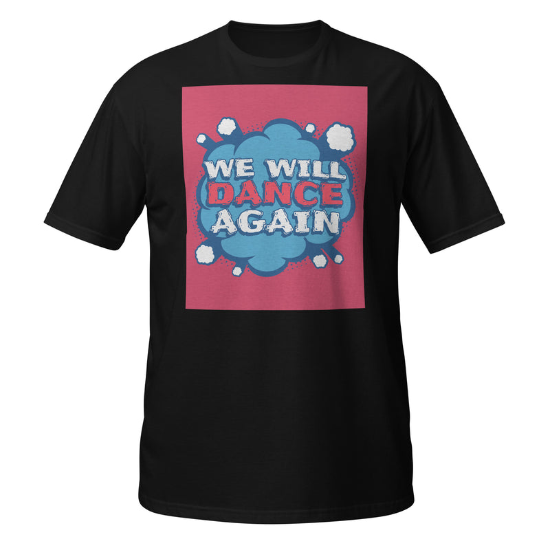 We Will Dance Again | Unisex T-Shirt