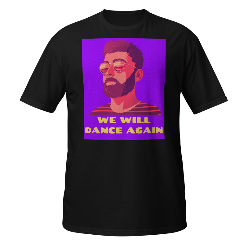 We Will Dance Again | Unisex T-Shirt