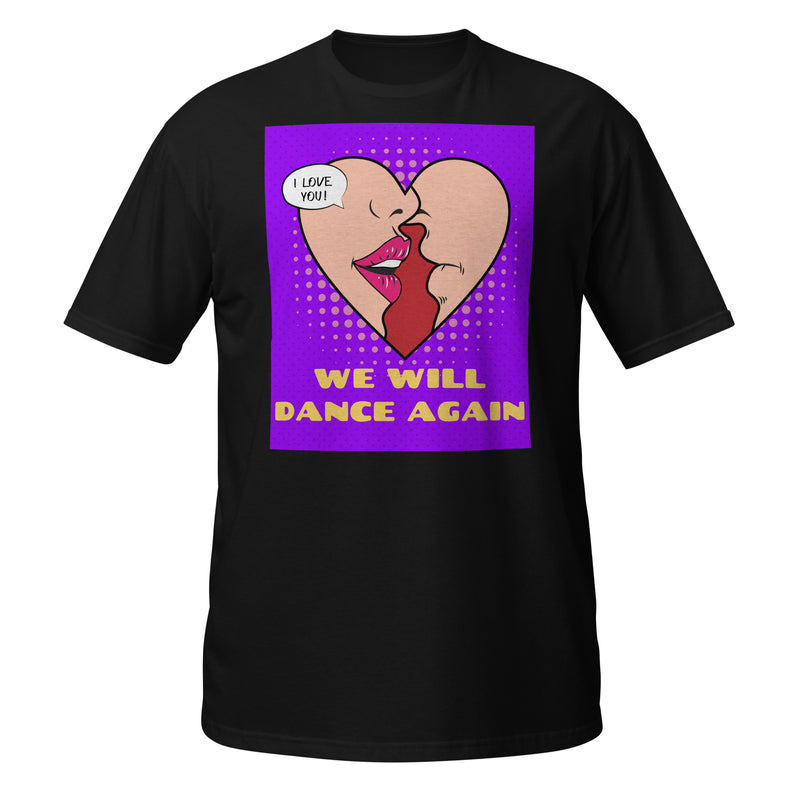 We Will Dance Again | Unisex T-Shirt