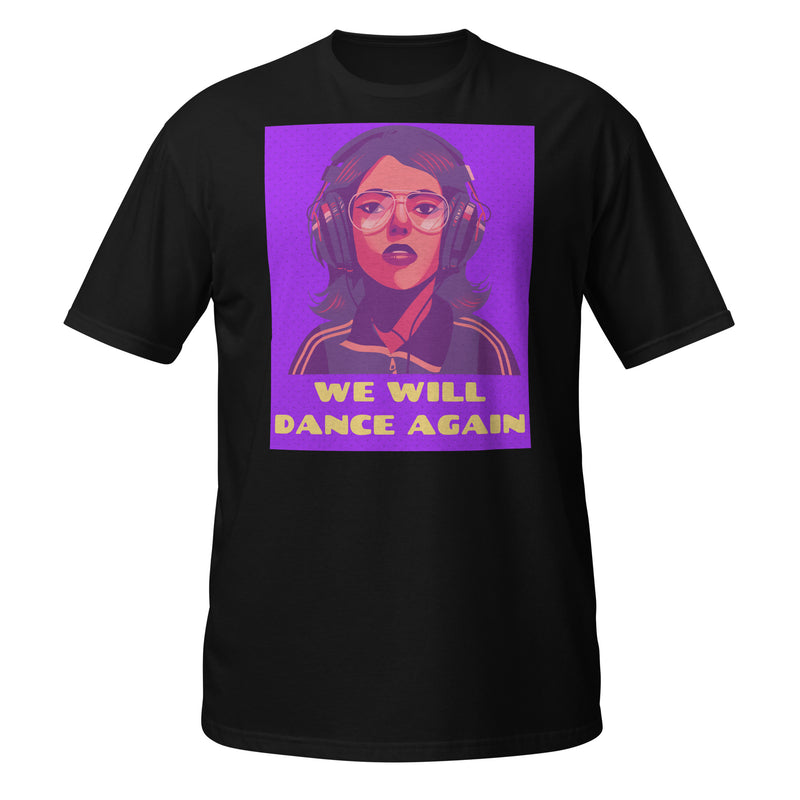 We Will Dance Again | Unisex T-Shirt