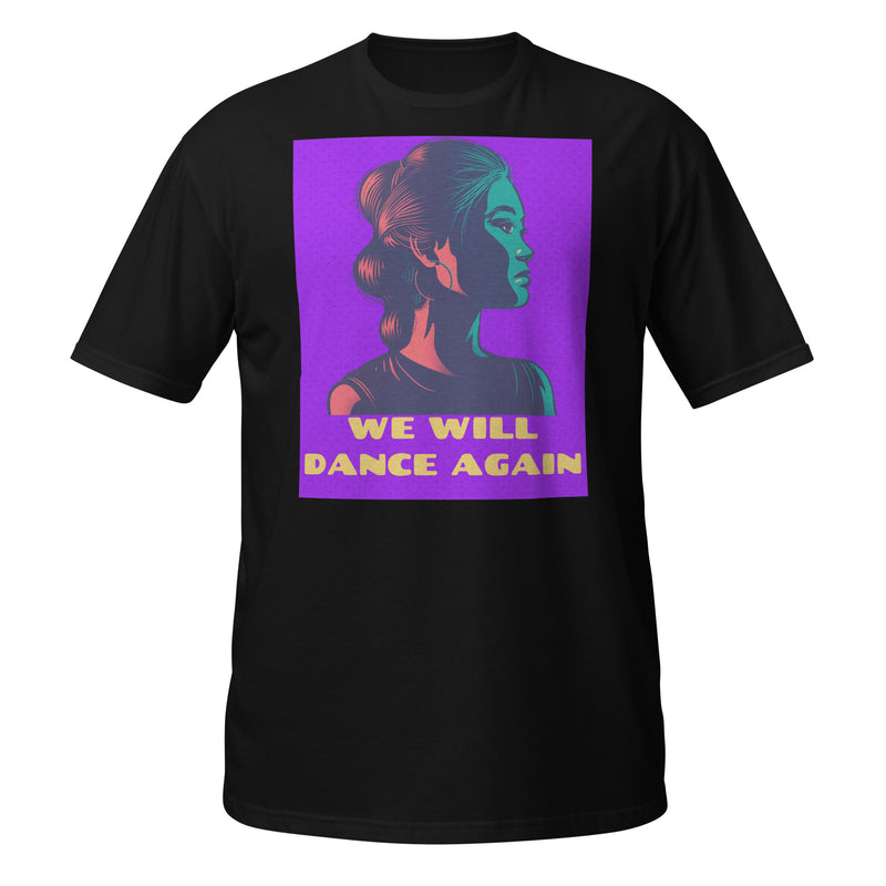 We Will Dance Again | Unisex T-Shirt