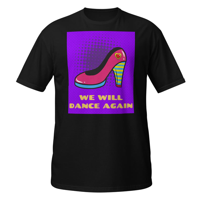 We Will Dance Again | Unisex T-Shirt