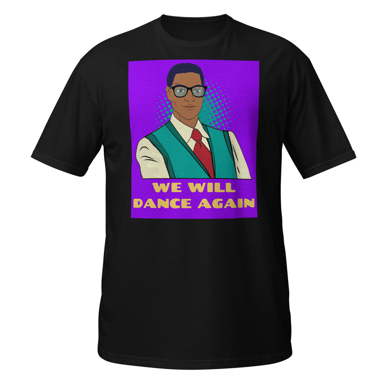 We Will Dance Again | Unisex T-Shirt