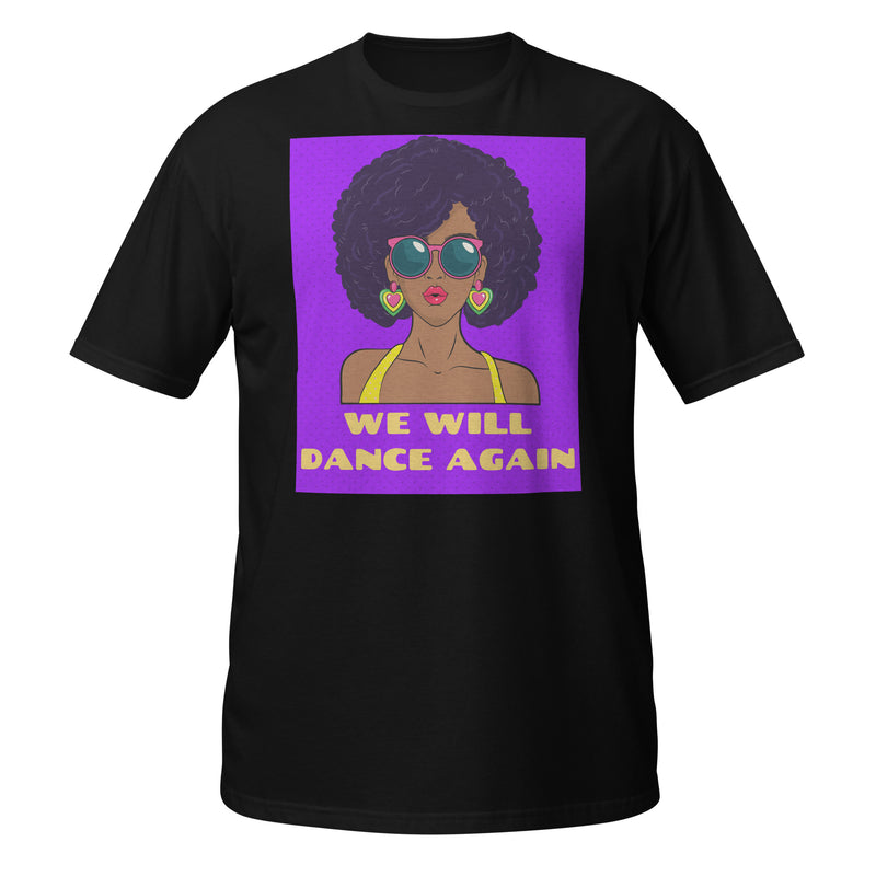 We Will Dance Again | Unisex T-Shirt