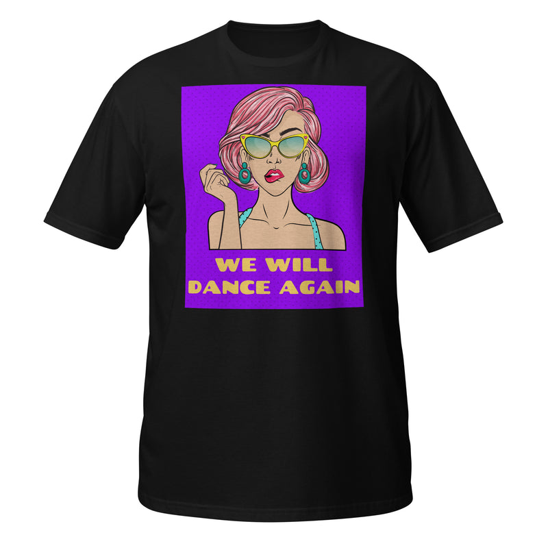 We Will Dance Again | Unisex T-Shirt