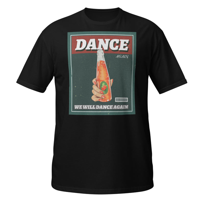 We Will Dance Again | Unisex T-Shirt