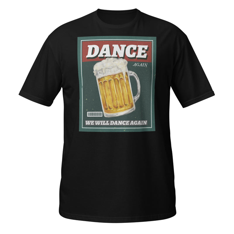 We Will Dance Again | Unisex T-Shirt